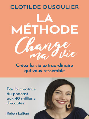 cover image of La Méthode CHANGE MA VIE--Créez la vie extraordinaire qui vous ressemble